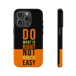Do What Is Right | iPhone 15 Google Pixel Samsung Galaxy Case Tough Cases