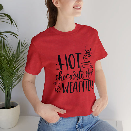 Hot Chocolate Weather T-shirt | Cool Outdoors Printed Women T-shirt