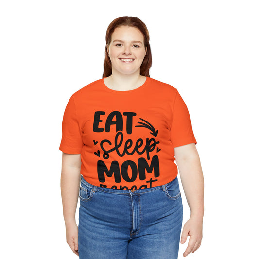 Eat Sleep Mom Repeat | Mom Printed Women T-shirt