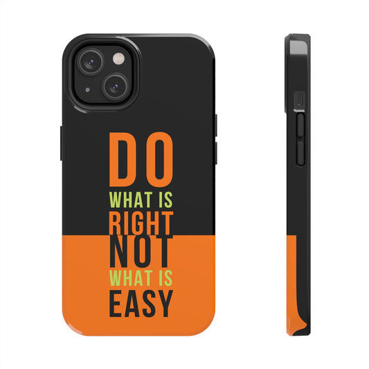 Do What Is Right | Printed Tough Phone Case for iPhone 12, 13 and 14