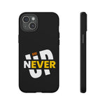 Never Give Up | iPhone 15 Google Pixel Samsung Galaxy Case Tough Cases