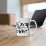 Always & Forever | Printed Coffee Mug | 11 Oz