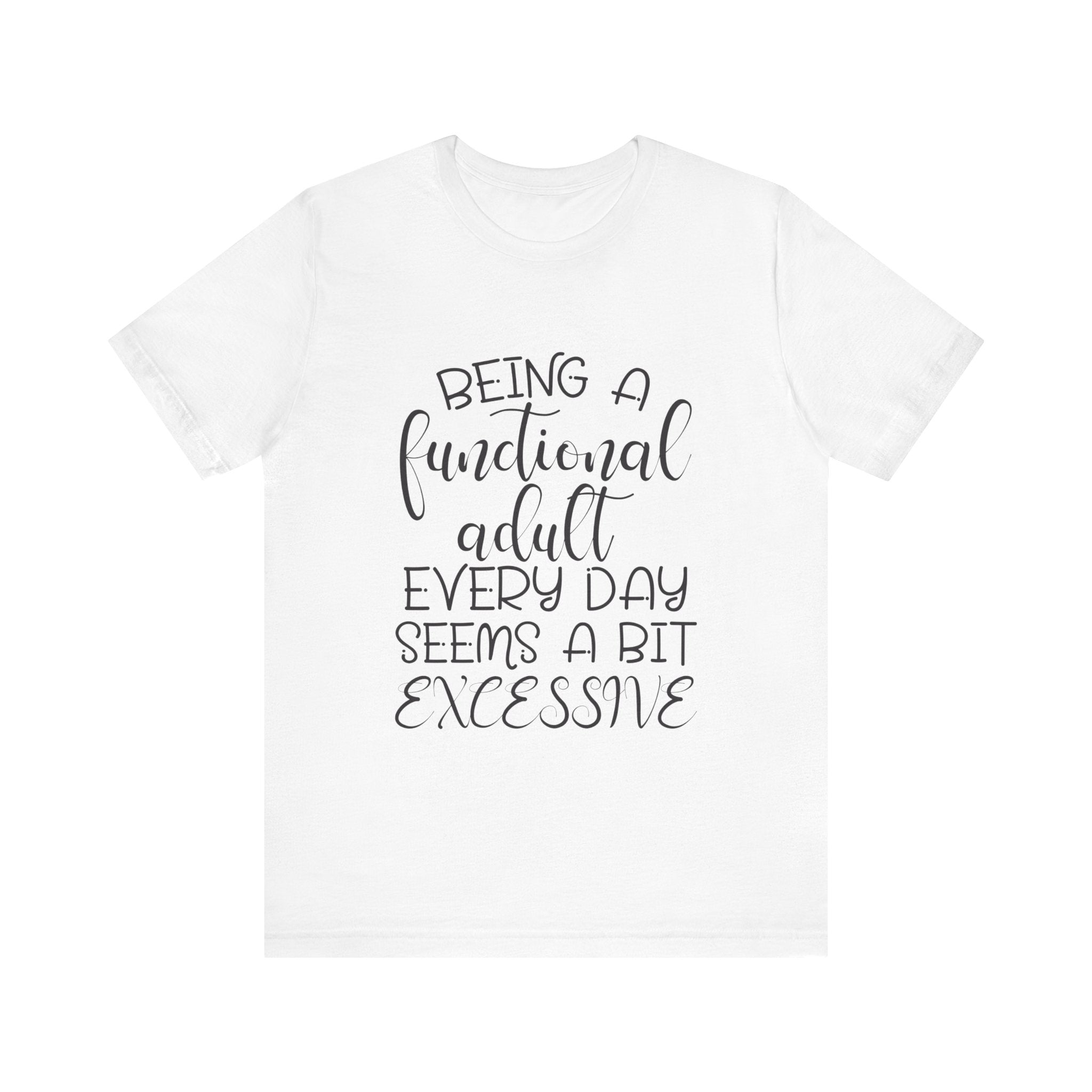 Being an Adult | Funny Printed Women T-shirt