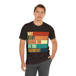 Not a Lot Going On | Printed Funny Quote Men T-shirts