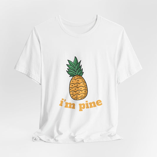 I'm Pine Women T-shirt