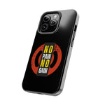 No Pain No Gain | Printed Tough Phone Case for iPhone 12, 13 and 14