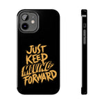 Just Keeping Moving Forward | iPhone 12 13 & 14 Phone Case