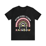 After Every Storm is a Rainbow | Printed Women T-shirts