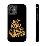 Just Keeping Moving Forward | iPhone 12 13 & 14 Phone Case