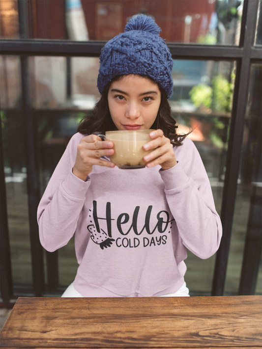 Hello Cold Days Women Sweatshirt