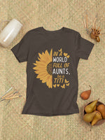 In a World Full of Aunts | Printed Women T-shirts