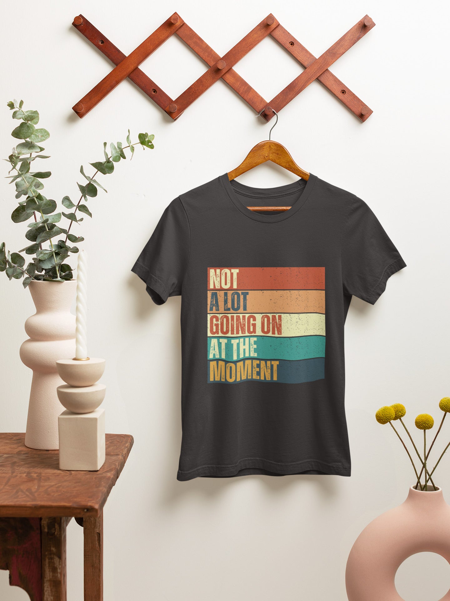 Not a Lot Going On | Printed Funny Quote Women T-shirts