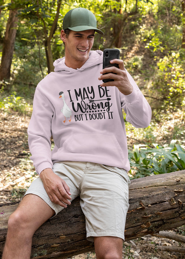 I May Be Wrong | Printed Funny Quote Hoodie for Men