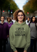 I Speak Fluent Sarcasm | Printed Funny Quote Unisex Hoodie