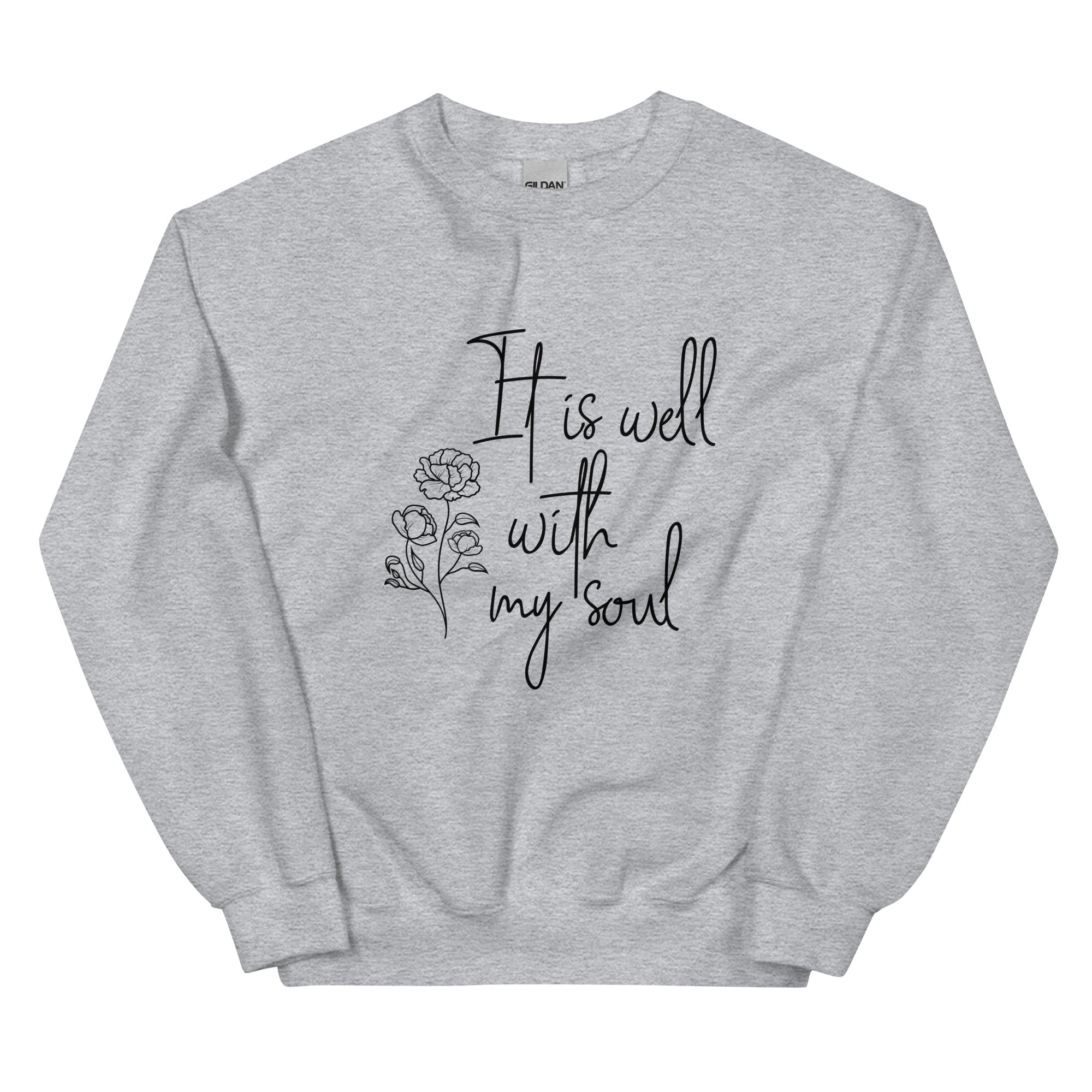 It Is Well With My Soul Sweatshirt