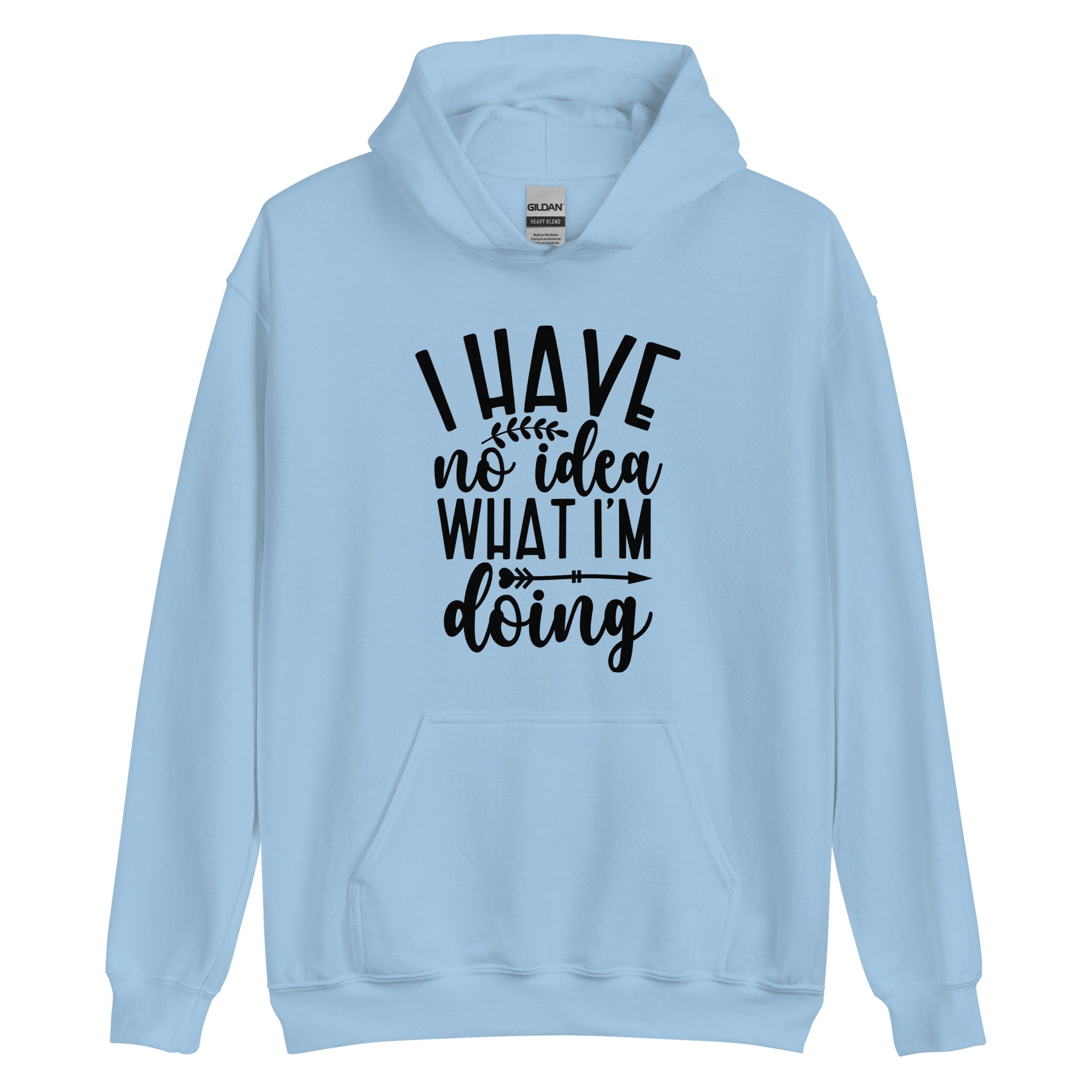 I Have No Idea | Printed Funny Quote Women Hoodie