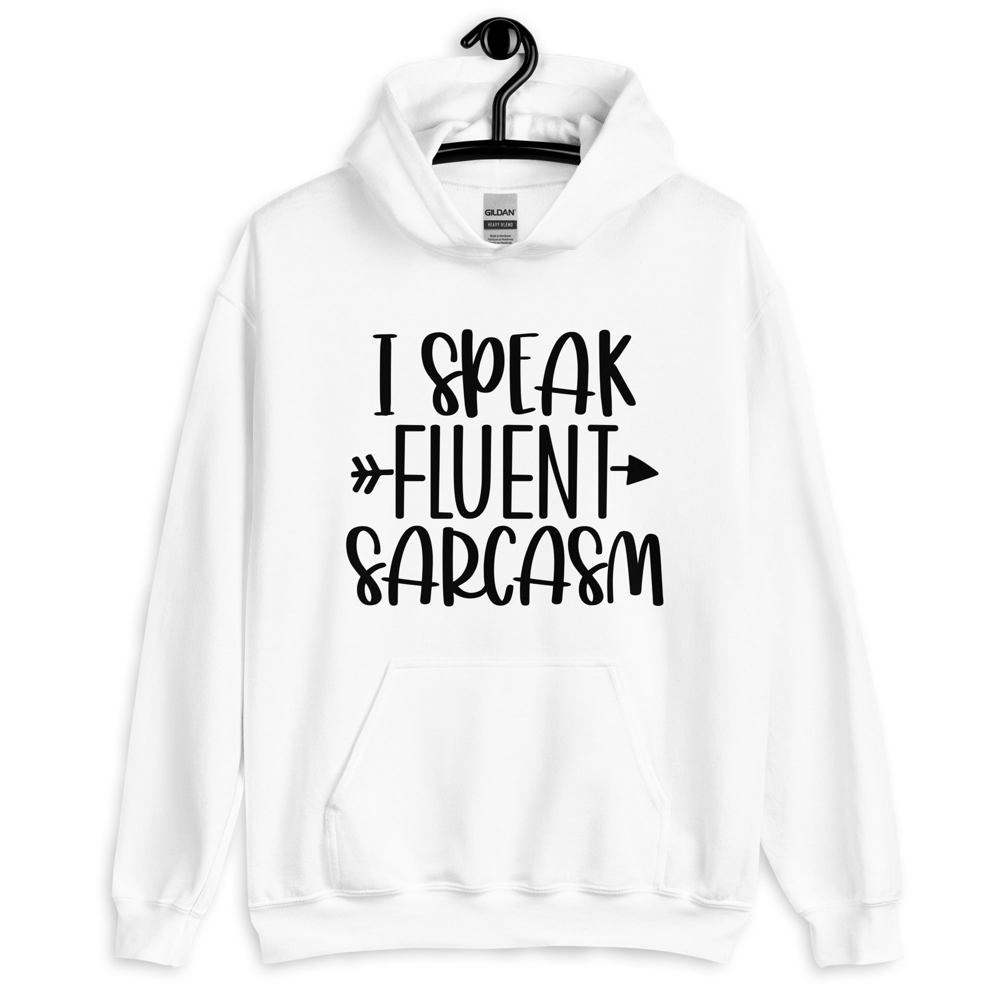 I Speak Fluent Sarcasm | Printed Funny Quote Unisex Hoodie